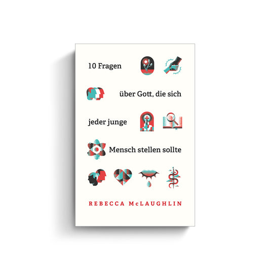 Rebecca McLaughlin: 10 Fragen über Gott, die sich jeder junge Mensch stellen sollte