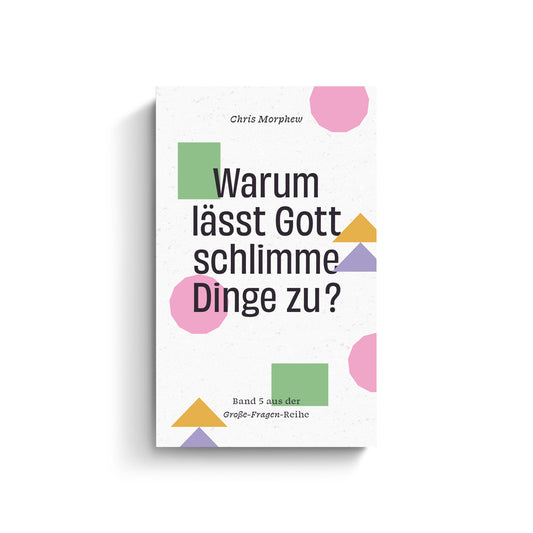 Warum lässt Gott schlimme Dinge zu?