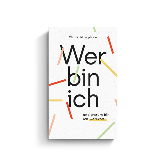 Chris Morphew: Wer bin ich – und warum bin ich wertvoll?
