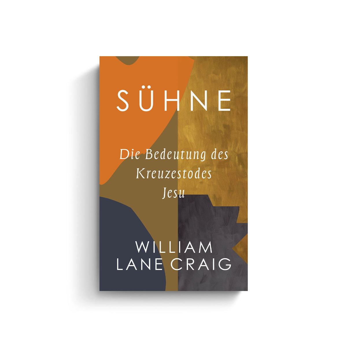 William Lane Craig: Sühne. Die Bedeutung des Kreuzestodes Jesu